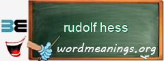 WordMeaning blackboard for rudolf hess